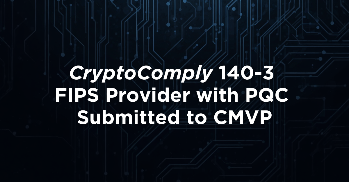 CryptoComply-140-3-FIPS-Provider-with-PQC-Submitted-to-CMVP
