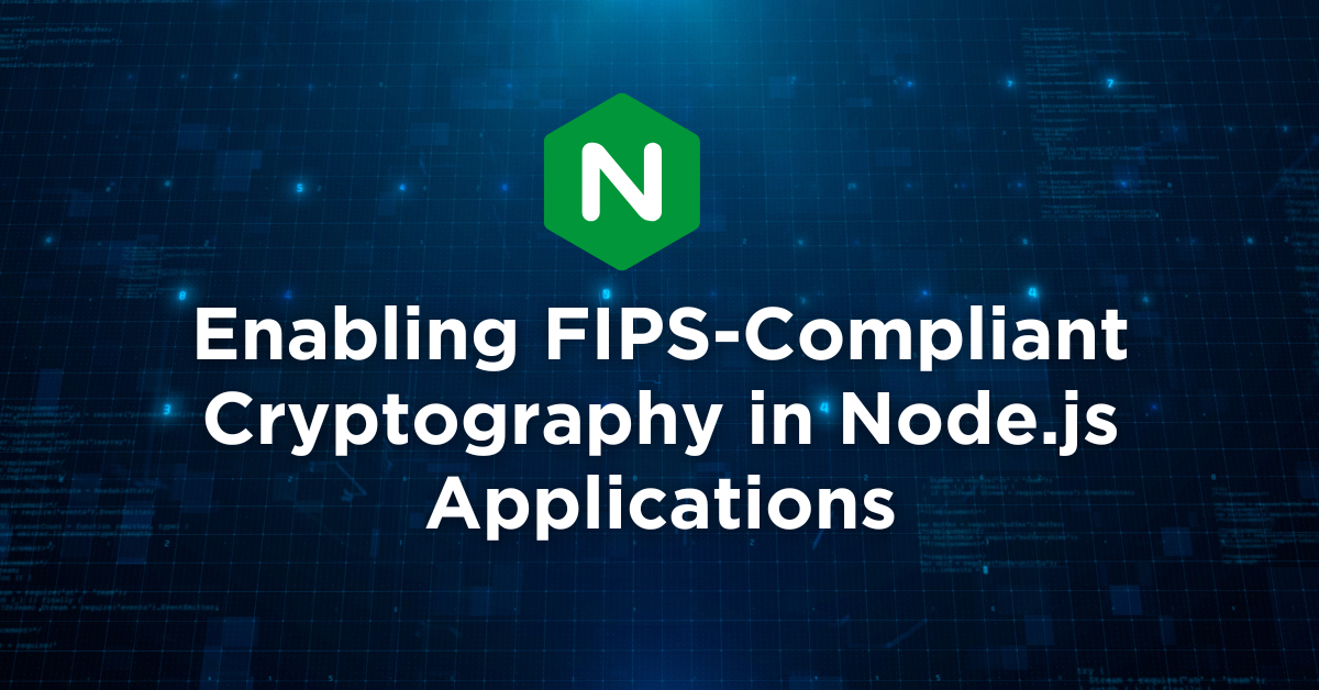 Enabling-FIPS-Compliant-Cryptography-in-Node.js-Applications-1