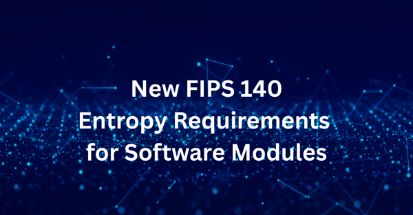 New FIPS 140 Entropy Requirements-2