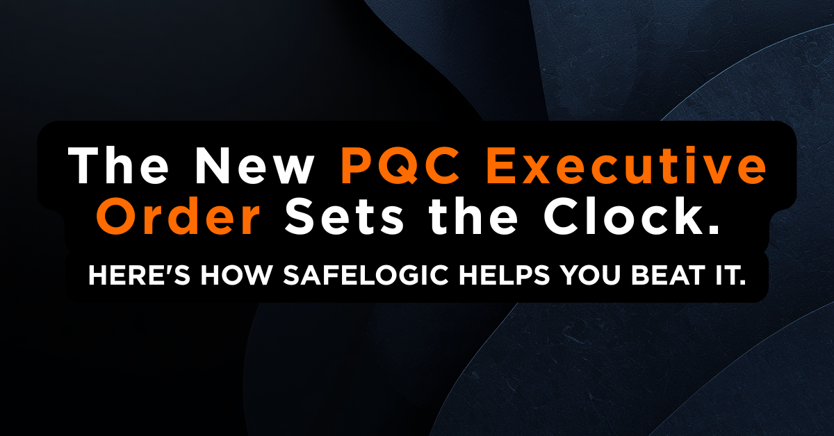 New-PQC-Executive-Order-14409-Sets-the-Clock-SafeLogic-Helps-Beat-It
