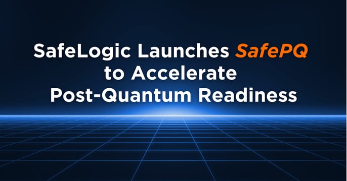 SafeLogic-Launches-SafePQ-to-Accelerate-Post-Quantum-Readiness-1