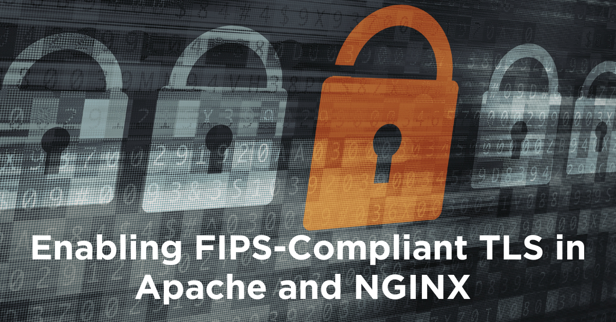enabling-fips-compliant-tls-in-apache-and-nginx