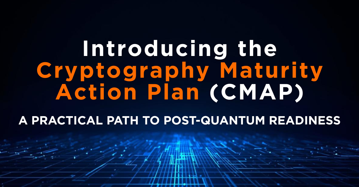introducing-the-cryptography-maturity-action-plan-CMAP