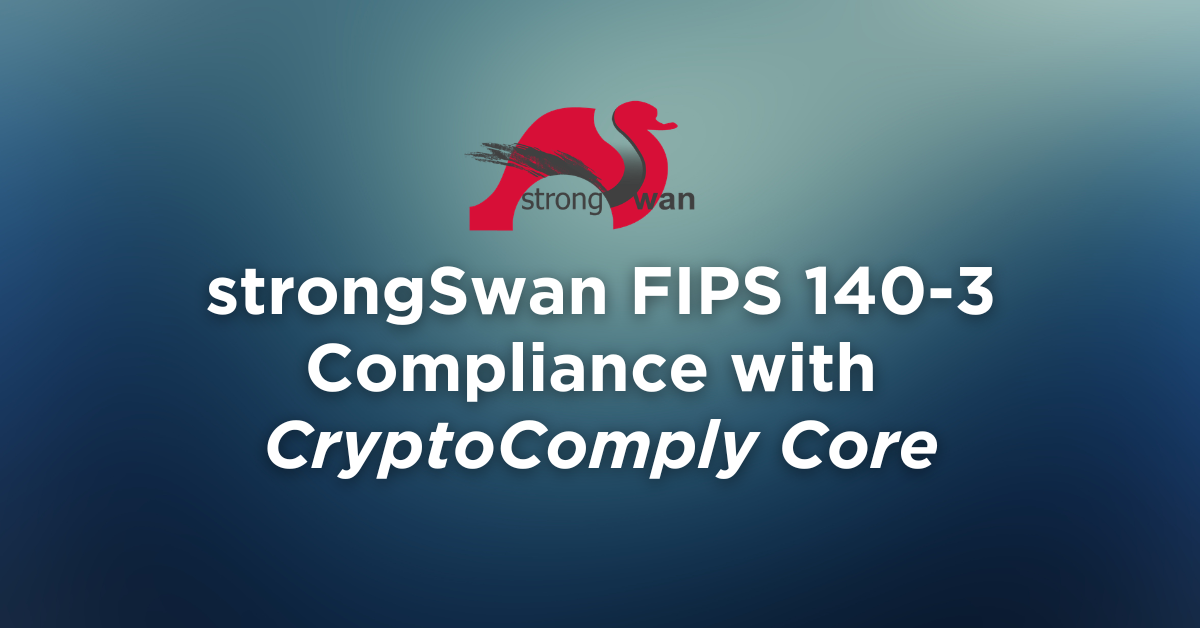 strongSwan-FIPS 140-3-Compliance-with-CryptoComply-Core