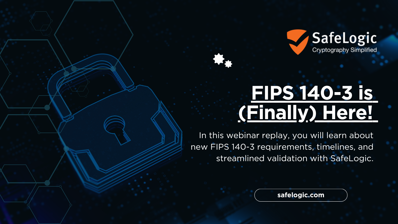 FIPS 140-3 is (Finally) Here! (1)