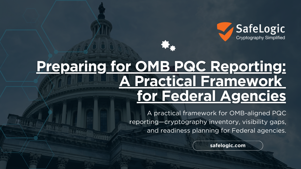 Preparing for OMB PQC Reporting A Practical Framework for Federal Agencies Webinar