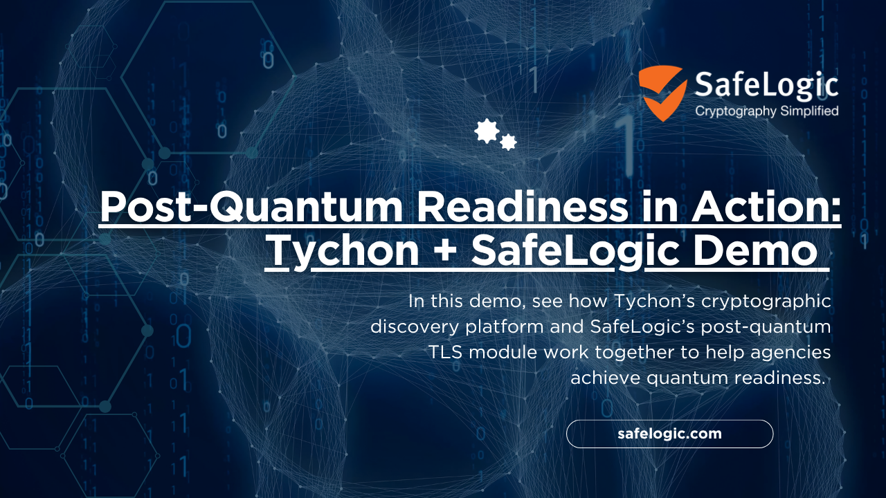 Quantum Readiness in Action Tychon + SafeLogic Demo