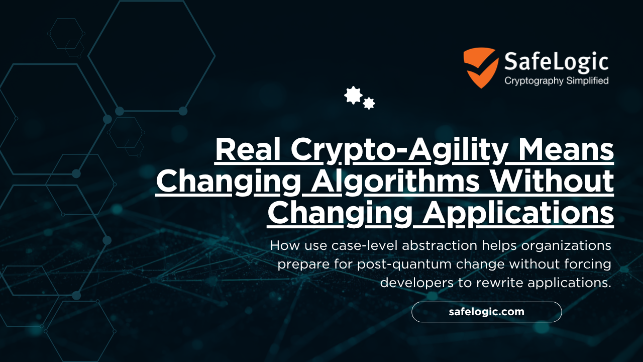 Real Crypto-Agility Means Changing Algorithms Without Changing Applications