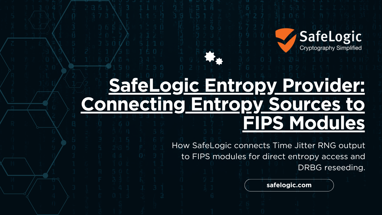 SafeLogic Entropy Provider Connecting Entropy Sources to FIPS Modules