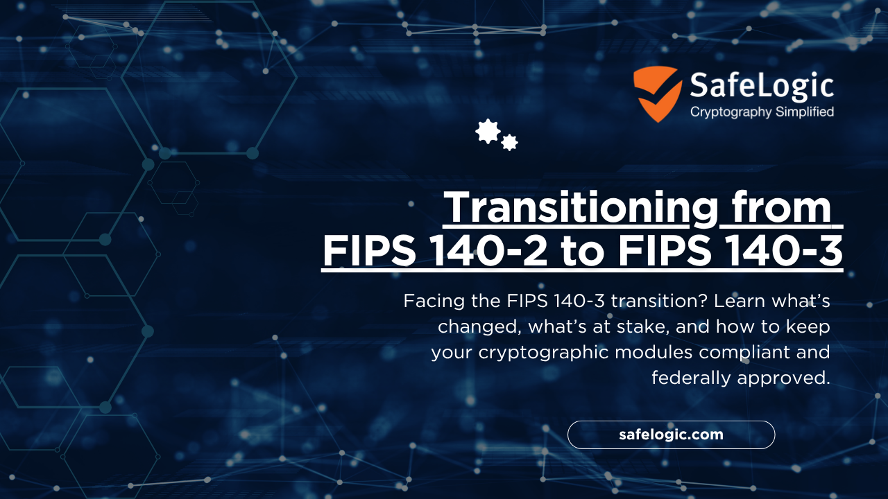 Transitioning from FIPS 140-2 to FIPS 140-3