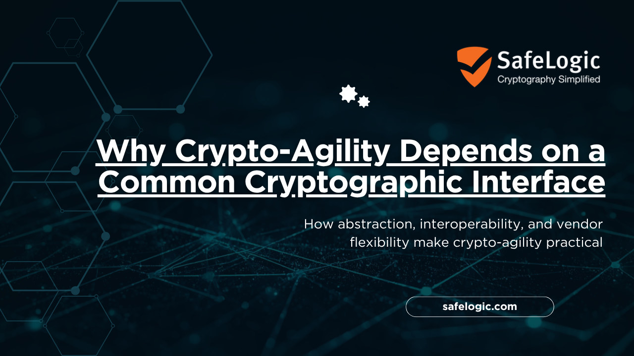 Why Crypto-Agility Depends on a Common Cryptographic Interface