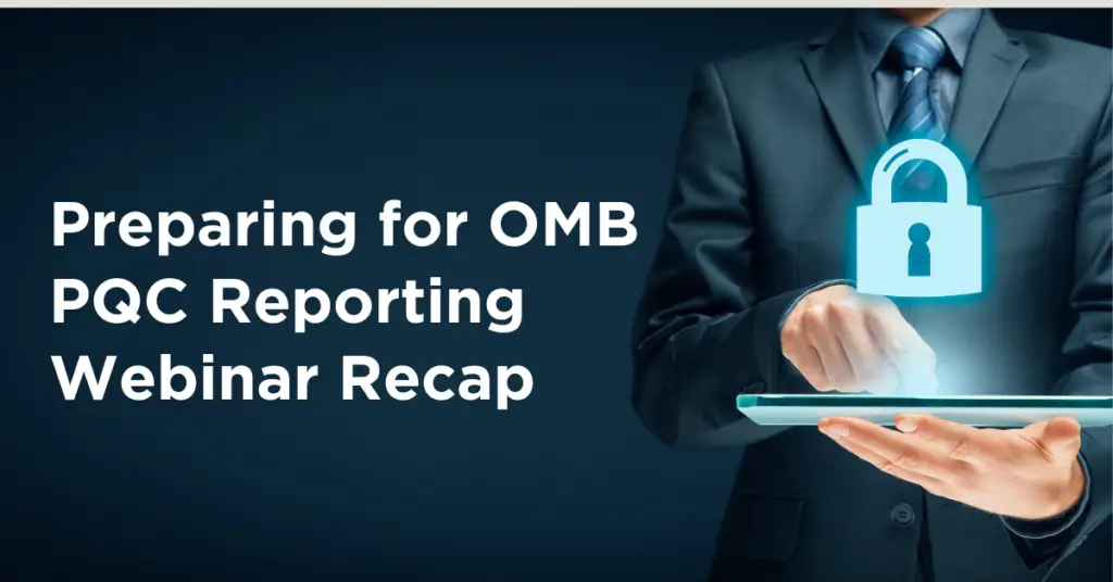 Preparing for OMB PQC Reporting Webinar Recap (1200 x 628 px)