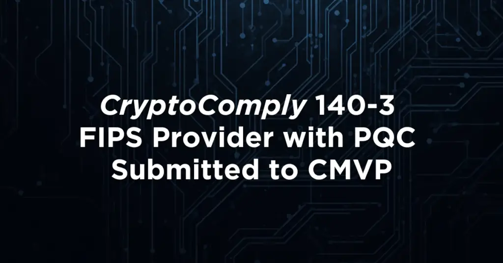 CryptoComply-140-3-FIPS-Provider-with-PQC-Submitted-to-CMVP