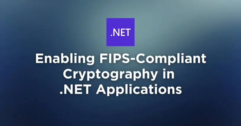 Enabling-FIPS-Compliant-Cryptography-in-NET-Applications-1
