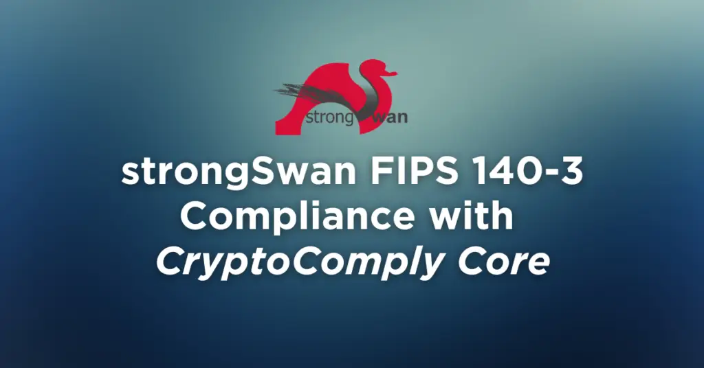 strongSwan-FIPS 140-3-Compliance-with-CryptoComply-Core